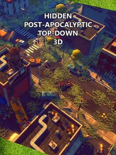 Hidden Post-Apocalyptic Top-Down 3D