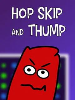 Hop Skip and Thump