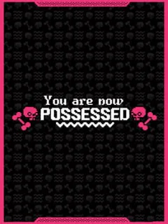You are now Possessed