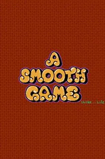 A Smooth Game Unlike Life