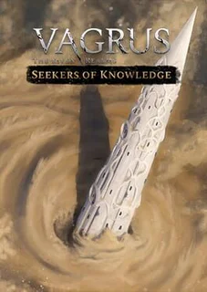 Vagrus: The Riven Realms - Seekers of Knowledge