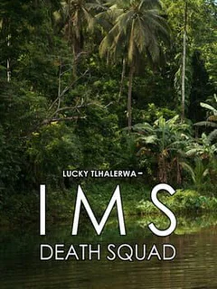 Lucky Tlhalerwa: IMS Death Squad