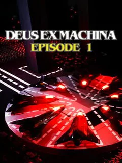 Deus Ex Machina: Episode 1