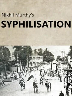Nikhil Murthy's Syphilisation