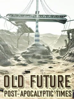 Old Future: Post-Apocalyptic Times