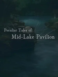 Peculiar Tales of Mid-Lake Pavilion