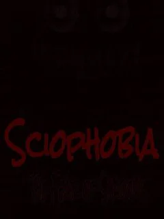 Sciophobia: The Fear of Shadows