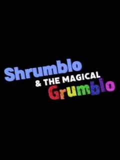 Shrumblo and the Magical Grumblo