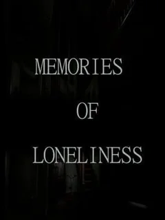 Memories of Loneliness