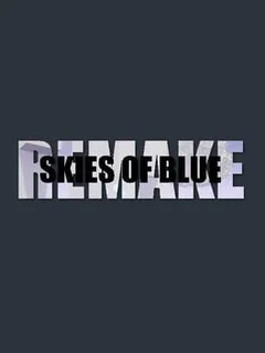 Skies of Blue: Remake