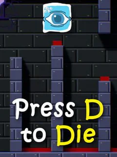 Press D to Die