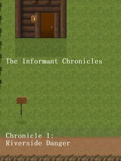 The Informant Chronicles: Chronicle 1 - Riverside Danger Part 1