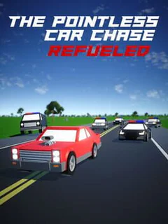 The Pointless Car Chase: Refueled