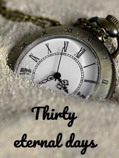 Thirty Eternal Days