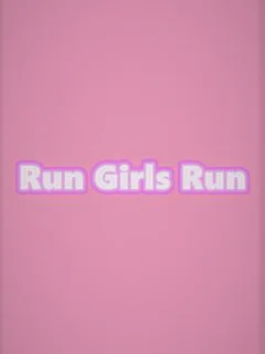Run Girls Run