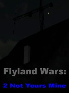 Flyland Wars: 2 Not Yours Mine
