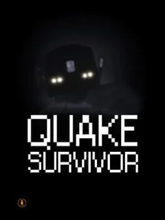 Quake Survivor