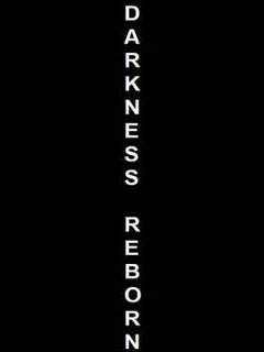 Darkness Reborn