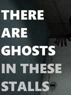 There Are Ghosts In These Stalls