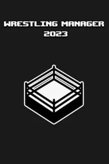 Wrestling Manager 2023