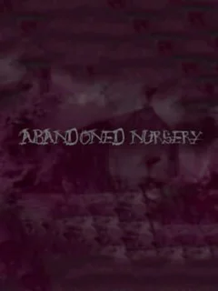 Abandoned Nursery