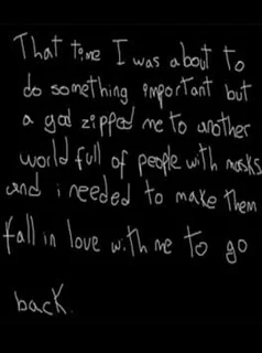 That time I was about to do something important but a god zipped me to another world full of people with masks and I needed to make them fall in love with me to go back