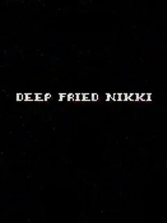 Deep Fried Nikki