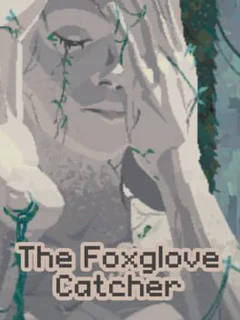The Foxglove Catcher