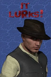 It Lurks!