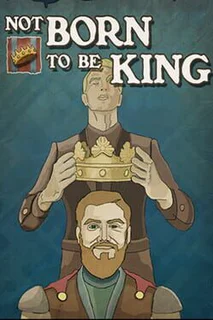 Not Born to be King