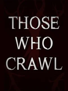 Those Who Crawl