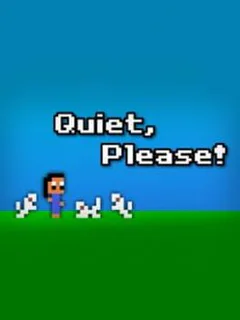 Quiet, Please!