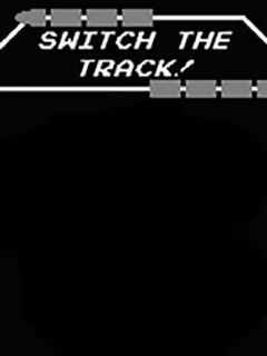 Switch the Track