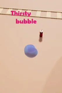 Thirsty Bubble
