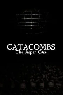 Catacombs: The Asper Case
