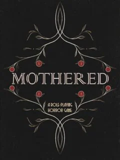 Mothered