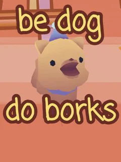 Be dog do borks