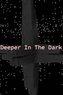 Deeper in the Dark