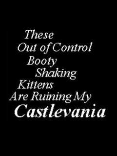 These Out of Control Booty Shaking Kittens are Ruining My Castlevania!