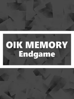 Oik Memory: Endgame