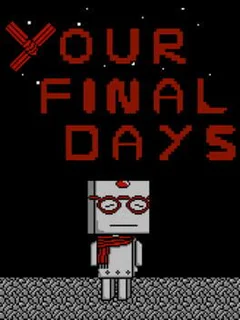 Your Final Days