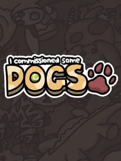 I Commissioned Some Dogs