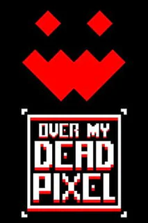 Over My Dead Pixel