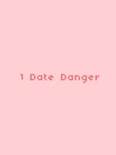 1 Date Danger