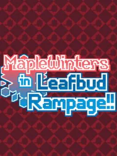Maple Winters in Leafbud Rampage!!
