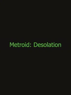Metroid: Desolation