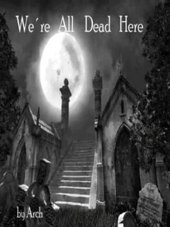 We're All Dead Here