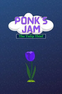 Ponk's Jam: The Tulip Thief