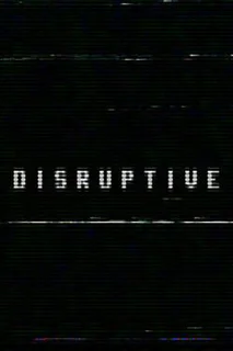 Disruptive