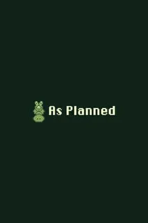 As Planned